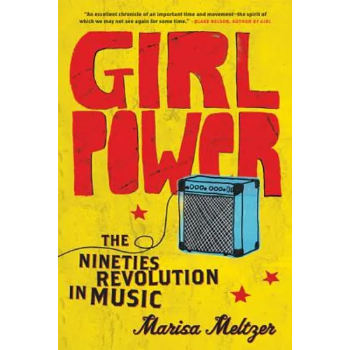 Girl Power: The Nineties Revolution in Music