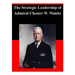 The Strategic Leadership of Admiral Chester W. Nimitz