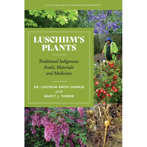 Luschiim's Plants: Traditional Indigenous Foods, Materials and Medicines