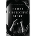 7 To 12: A Detective Story