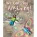 We Can Play Anything!
