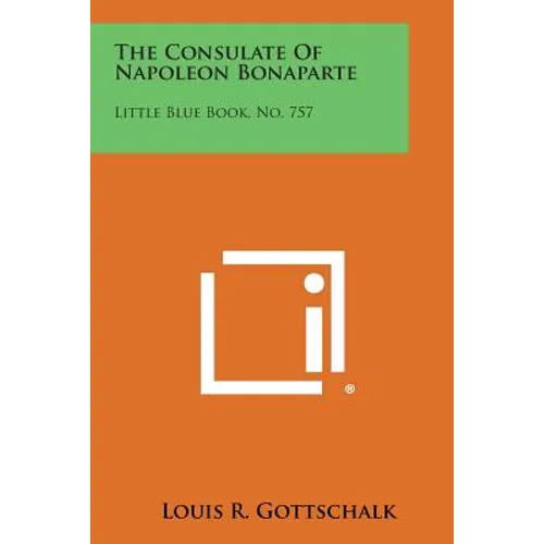 The Consulate of Napoleon Bonaparte: Little Blue Book, No. 757