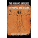 The Human's Universe and Its Purpose and Destiny
