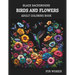 Black Background Birds And Flowers Adult Coloring Book for Women: 25 Unique Relaxing Patterns in High Contrast for Stress Relief and Mindfulness