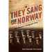 They Sang for Norway: Olaf Oleson's Immigrant Choir