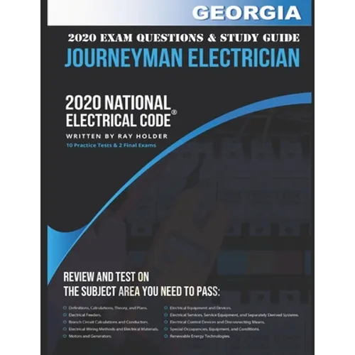 Georgia 2020 Journeyman Electrician Exam Questions and Study Guide: 400+ Questions for study on the National Electrical Code