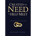 Created to Need a Help Meet: A Marriage Guide for Men