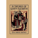In the Days of Queen Elizabeth (Yesterday's Classics)
