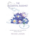 The Accidental Buddhist: And other Essays on Life, The Universe, and Nothing in Particular