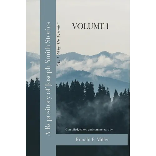 A Repository of Joseph Smith Stories: Volume 1