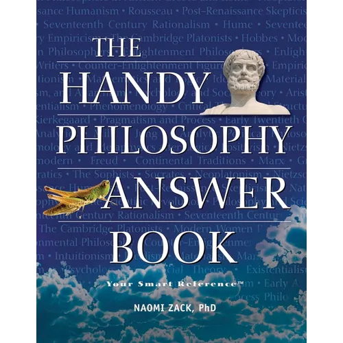 The Handy Philosophy Answer Book