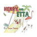Henry and Etta