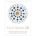 God Above All: 90 Devotions to Know the Life-Altering Love of God (a 90-Day Devotional)