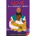 Love Is a Contact Sport