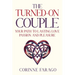 The Turned-On Couple: Your Path to Lasting Love Passion and Pleasure