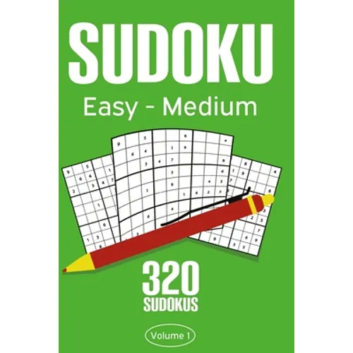 Sudoku Easy - Medium: Sudoku Puzzle Book With 320 Easy To Medium Sudoku Puzzles For Adults