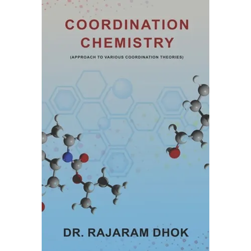 Coordination Chemistry: (Approach to Various Coordination Theories)