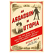 An Assassin in Utopia: The True Story of a Nineteenth-Century Sex Cult and a President's Murder