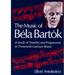The Music of Bela Bartok: A Study of Tonality and Progression in Twentieth-Century Music