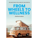From Wheels to Wellness: Tips and Tricks for a Healthy Van Lifestyle