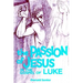 The Passion of Jesus in the Gospel of Luke: Volume 3