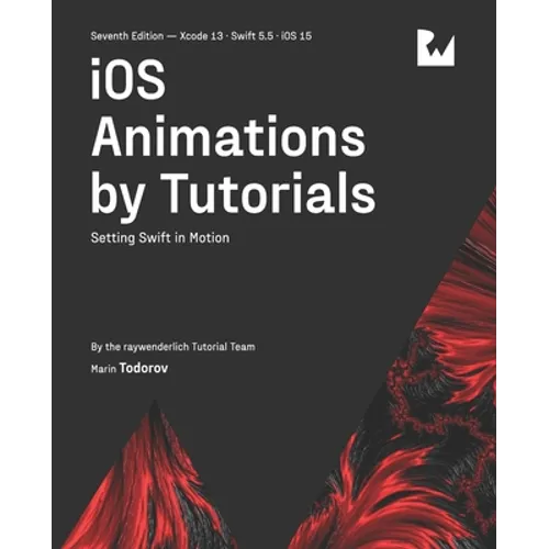 iOS Animations by Tutorials (Seventh Edition): Setting Swift in Motion