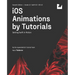 iOS Animations by Tutorials (Seventh Edition): Setting Swift in Motion