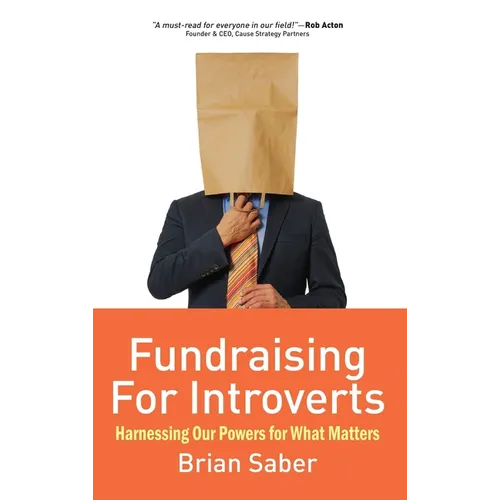 Fundraising for Introverts: Harnessing Our Powers for What Matters