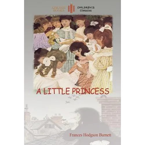 A Little Princess: with Ethel Franklin Betts' original images (Aziloth Books)