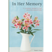In Her Memory: 73 Journal Prompts for grieving Daughters
