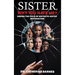 SISTER, Why do you hate me?: Ending the Cycle of Sister-to-Sister Destruction