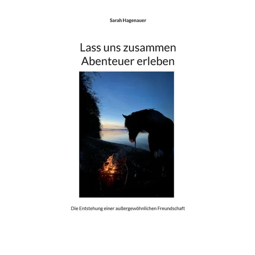 Lass uns zusammen Abenteuer erleben: Die Entstehung einer außergewöhnlichen Freundschaft