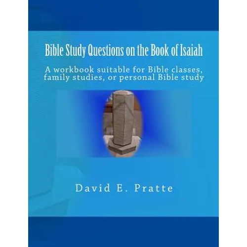 Bible Study Questions on the Book of Isaiah: A workbook suitable for Bible classes, family studies, or personal Bible study