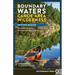 Boundary Waters Canoe Area Wilderness, Western Region: The Essential Guide to Minnesota's Paddling Country