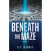 Beneath the Maze: Volume I