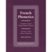 French Phonetics: A Guide to Correct Pronunciation of French and Cahier d'Exercises