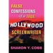 False Confessions of a True Hollywood Screenwriter