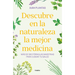 Descubre En La Naturaleza La Mejor Medicina / Discover the Best Medicine in Nature