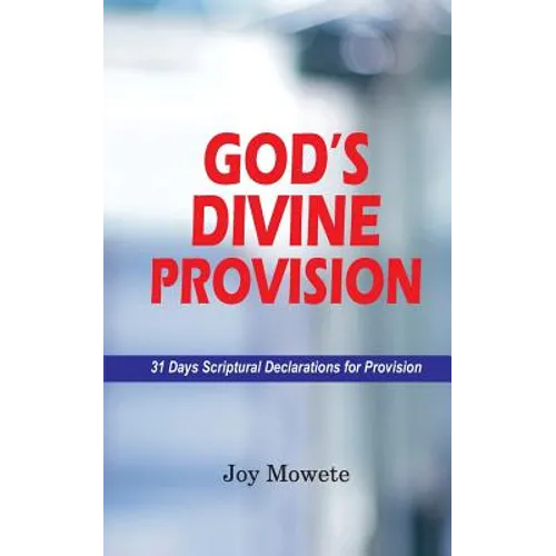 God's Divine Provision (31 Days Scriptural Declarations for Provision)