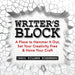 Writer's Block: A Place to Hammer It Out, Set Your Creativity Free & Hone Your Craft