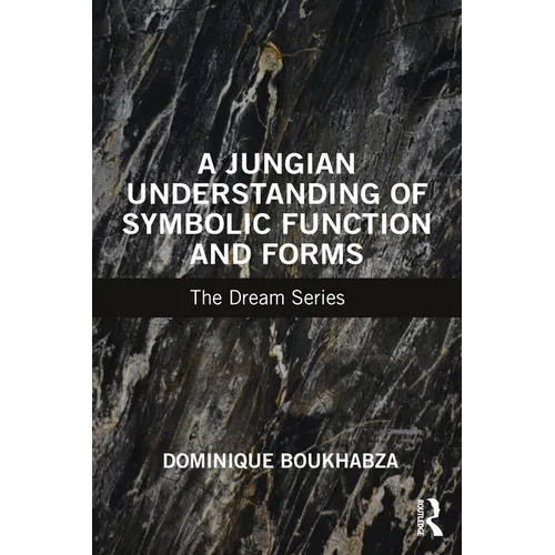 A Jungian Understanding of Symbolic Function and Forms: The Dream Series