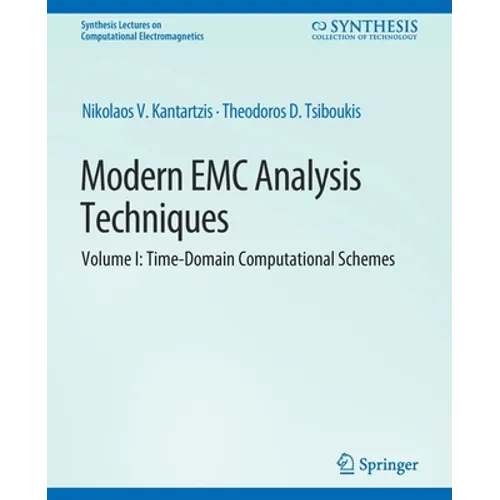Modern EMC Analysis Techniques Volume I: Time-Domain Computational Schemes