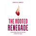 The Rooted Renegade