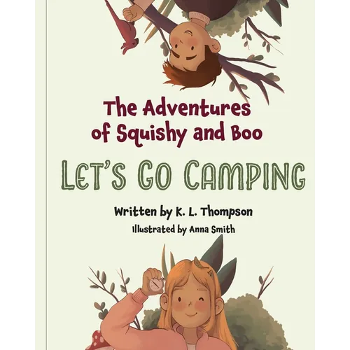 Let's Go Camping: The Adventures of Squishy and Boo