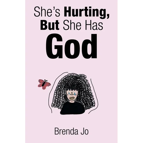 She's Hurting, But She Has God