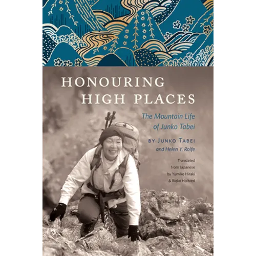 Honouring High Places: The Mountain Life of Junko Tabei