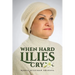 When Hard Lilies Cry