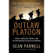 Outlaw Platoon: Heroes, Renegades, Infidels, and the Brotherhood of War in Afghanistan
