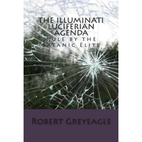 The Illuminati Luciferian Agenda