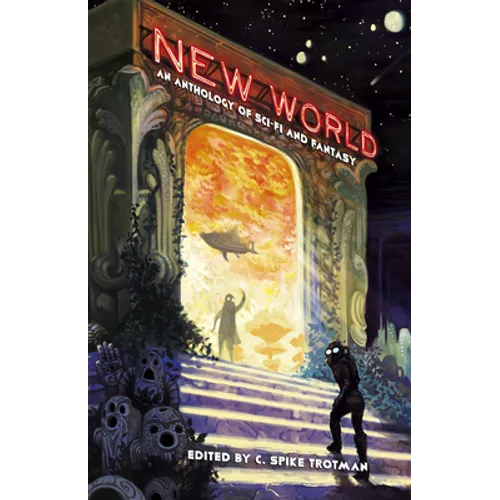 New World: An Anthology of Sci-Fi and Fantasy